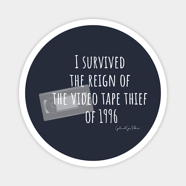 I Survived The Videotape Thief- For the Dark Side Magnet by Gals and Gore 